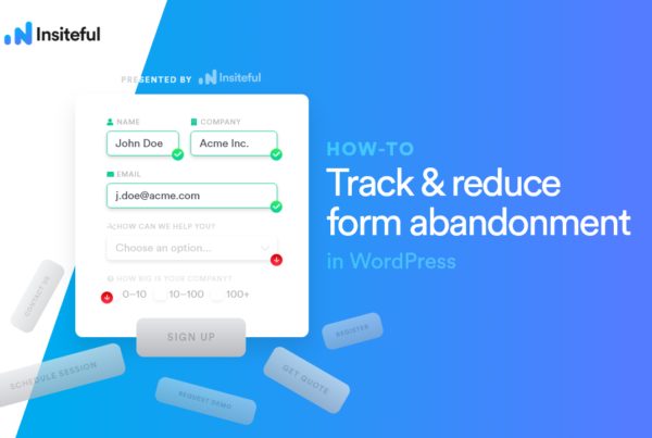 What is form abandonment (+ how to track & reduce it) | Insiteful