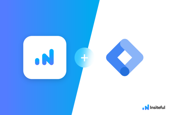 Insiteful + Google Tag Manager: uncover more leads from any web forms: Track partial entries, save & continue later, more...